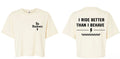 Women’s I ride better than I behave Tee