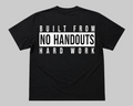 No Handouts Built from Hardwork Explicit Logo - Short Sleeve Tee