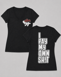Women's V- Neck I Pay My Own Shit VNeck Tee