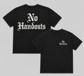 No Handouts Tee